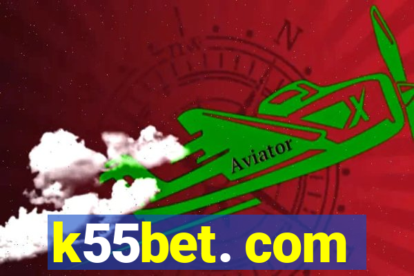 k55bet. com